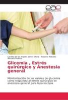 Glicemia , Estrés quirúrgico y Anestesia general