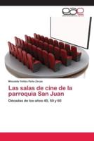 Las salas de cine de la parroquia San Juan