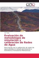 Evaluación de metodología de simulación y calibración de Redes de Agua