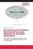 Acciones para la Sana Convivencia como Modelo de Gestión Educativa
