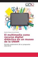 El multimedia como recurso digital didáctico en un museo de la UNAM
