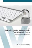 Virtual Private Networks in Theorie Und Praxis