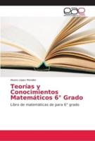 Teorías y Conocimientos Matemáticos 6° Grado