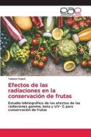 Efectos De Las Radiaciones En La Conservación De Frutas