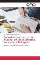 Cohesión gramatical del español de los migrantes ancashinos bilingües