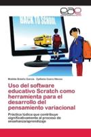 Uso del software educativo Scratch como herramienta para el desarrollo del pensamiento variacional