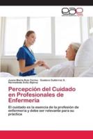 Percepción del Cuidado en Profesionales de Enfermería
