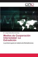 Medios de Cooperación Interestatal: La Extradición