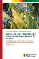 Simulação de produtividade de milho em diferentes épocas de semeio
