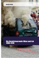 Die Berufsfeuerwehr Wien Und Ich 1988-2018