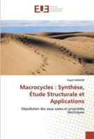 Macrocycles : Synthèse, Étude Structurale et Applications