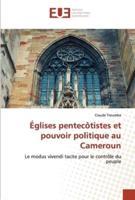 Églises pentecôtistes et pouvoir politique au Cameroun