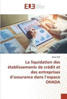 La liquidation des établissements de crédit et des entreprises d'assurance dans l'espace OHADA