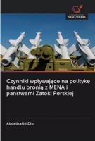 Czynniki wpływające na politykę handlu bronią z MENA i państwami Zatoki Perskiej