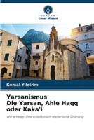 Yarsanismus Die Yarsan, Ahle Haqq Oder Kaka'i