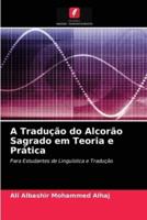 A Tradução do Alcorão Sagrado em Teoria e Prática