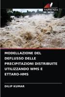 MODELLAZIONE DEL DEFLUSSO DELLE PRECIPITAZIONI DISTRIBUITE UTILIZZANDO WMS E ETTARO-HMS