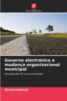 Governo electrónico e mudança organizacional municipal