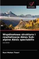 Wspólnotowa struktura i rewitalizacja Abies Sub-alpine Abies spectabilis