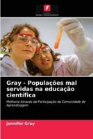 Gray - Populações mal servidas na educação científica