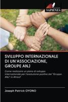 SVILUPPO INTERNAZIONALE DI UN'ASSOCIAZIONE, GROUPE ANJ