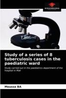 Study of a series of 8 tuberculosis cases in the paediatric ward