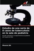 Estudio de una serie de 8 casos de tuberculosis en la sala de pediatría