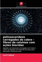 polissacarídeos carregados de cobre - fibras de celulose com ações biocidas