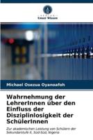 Wahrnehmung der LehrerInnen über den Einfluss der Disziplinlosigkeit der SchülerInnen