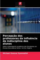 Percepção dos professores da Influência da indisciplina dos alunos