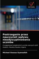 Postrzeganie przez nauczycieli wpływu niezdyscyplinowania uczniów