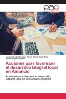 Acciones para favorecer el desarrollo integral local en Amancio