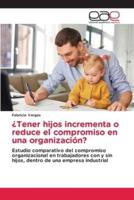 ¿Tener hijos incrementa o reduce el compromiso en una organización?