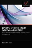 LIPIDÓW WE KRWI, KTÓRE WPŁYWAJĄ NA RÓŻNE