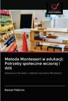Metoda Montessori w edukacji: Potrzeby społeczne wczoraj i dziś