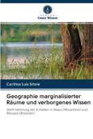 Geographie marginalisierter Räume und verborgenes Wissen