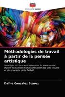 Méthodologies de travail à partir de la pensée artistique