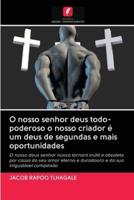 O nosso senhor deus todo-poderoso o nosso criador é um deus de segundas e mais oportunidades