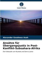 Ansätze für Übergangsjustiz in Post-Konflikt-Subsahara-Afrika