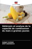 Hétérosis et analyse de la capacité de combinaison du maïs à graines jaunes