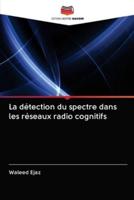 La détection du spectre dans les réseaux radio cognitifs