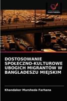 DOSTOSOWANIE SPOŁECZNO-KULTUROWE UBOGICH MIGRANTÓW W BANGLADESZU MIEJSKIM