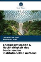 Energiesimulation & Nachhaltigkeit des bestehenden institutionellen Aufbaus