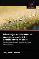 Edukacja zdrowotna w zakresie kontroli i profilaktyki malarii