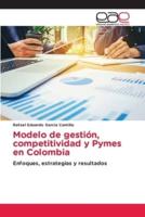 Modelo de gestión, competitividad y Pymes en Colombia