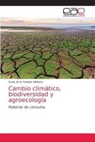 Cambio climático, biodiversidad y agroecología