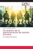 Un analisis de la administración de talento humano