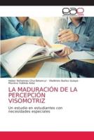 LA MADURACIÓN DE LA PERCEPCIÓN VISOMOTRIZ