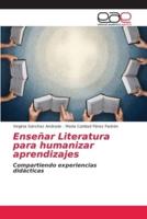 Enseñar Literatura para humanizar aprendizajes