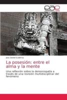 La posesión: entre el alma y la mente